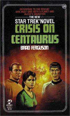 Front cover of the 1986 book "Crisis on Centaurus" by Brad Ferguson. The book cover features the title and author along with a drawing of Kirk, Spock, and a woman in a green shirt at the bottom.