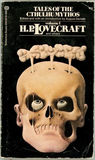 Ballantine Books
Tales of The Cthulhu Mythos (Vol1) Edited and with introduction by August Derleth
H. P. Lovecraft and others.
Grotesque pulp art - a skull, with eyes intact, and some skin still clinging has holes in the top from which sprout strange growths.