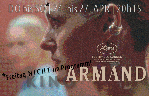 Kopf der Protagonistin von der Seite. Unscharf im Hintergrung eine misstrauisch blickende Person.
Hinweis auf den Kinofilm "Armand", 24. bis 27. April, jeweils 20:15 Uhr.