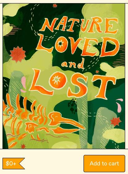 the cover of "NATURE LOVED and LOST," with plants and a skeletal structure, perhaps a bird, in greens and orange. at the bottom an add to cart button with pricing of zero dollars plus.