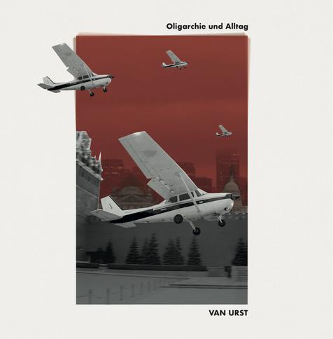 Plattencover - Van Urst: Oligarchie und Alltag