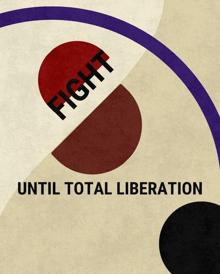Fight!
Until total liberation