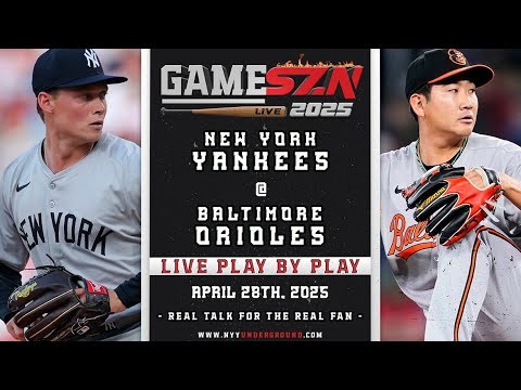 GameSZN: New York Yankees @ Baltimore Orioles - Warren vs. Sugano