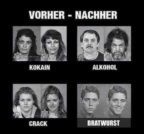 The image features four pairs of mugshots, labeled "Vorher - Nachher" (Before - After), with categories for different substances: "Kokain" (Cocaine), "Alkohol" (Alcohol), "Crack," and „Bratwurst“ (Saussage)