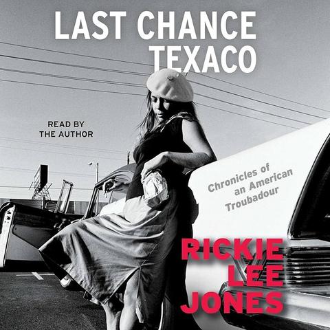 Last Chance Texaco - memoir by Rickie Lee Jones