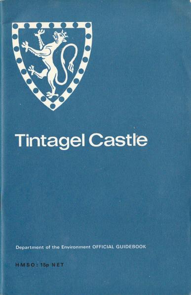 The front cover of the DoE guide to Tintagel Castle by C.A. Ralegh-Radford. Plain blue with title in white and the arms of Richard, Earl of Cornwall and King of the Romans to the top left.