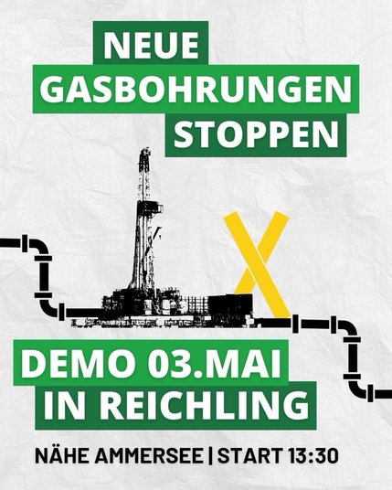 Sharepic zeigt stilisierten Bohrturm und Gas Pipeline mit gelbem X davor. Dazu der Text: „NEUE GASBOHRUNGEN STOPPEN - DEMO 03.MAI IN REICHLING NÄHE AMMERSEE | START 13:30“