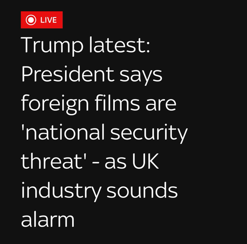 Trump latest: President says foreign films are 'national security threat' - as UK industry sounds alarm