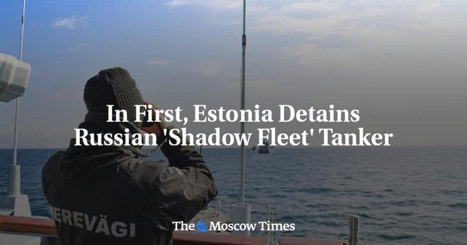 In First, Estonia Detains Russian 'Shadow Fleet' Tanker