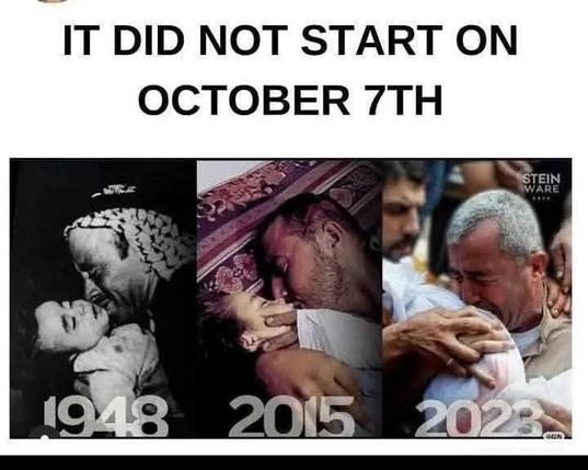 It did not start on October 7th.

[Images of men holding their dead children in their arms from 1948, 2015, and 2023]