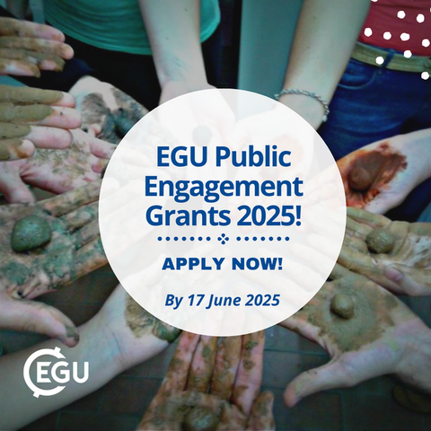 Image description:" people holding their hands together with soil. With text reading:" EGU Public Engagement Grants 2025! Apply NOW! By 17 June 2025."