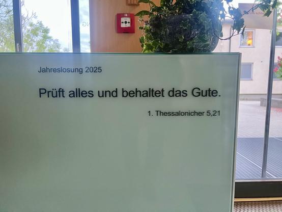 "Jahreslosung 2025""Prüft alles und behaltet das Gute" 1 Thessalonicher 5:21.