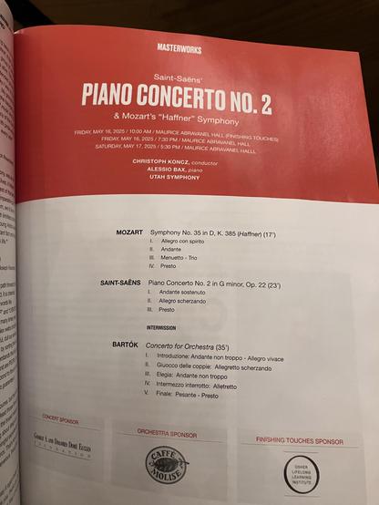 A photo of the program page with info about the concert.

Mozart - Symphony No. 35 in D
Saint-Saëns - Piano Concerto No. 2 in G Minor
Bartók - Concerto for Orchestra