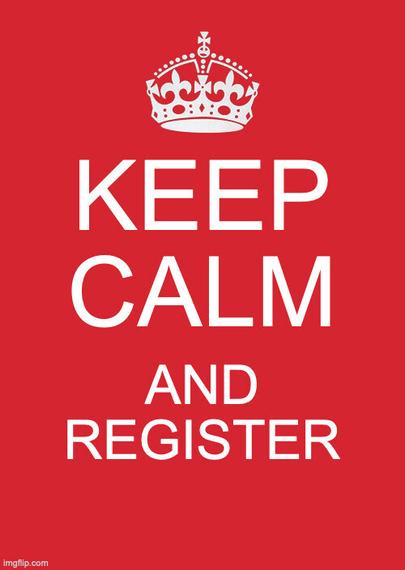 UK Keep Calm poster, with the text

Keep
Calm
and
Register