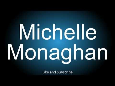 How to correctly pronounce - Michelle Monaghan.