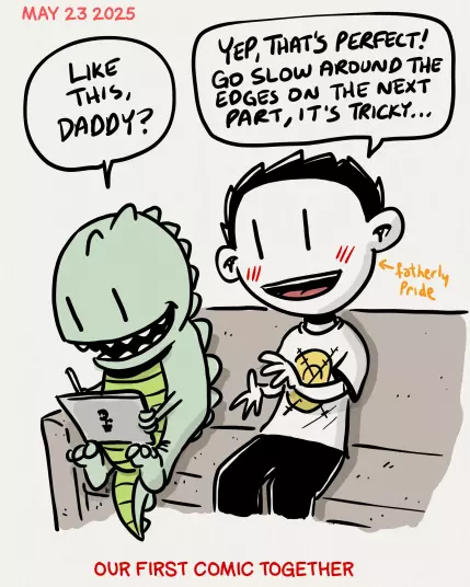 Cartoon of a child Zilla sitting on a couch drawing on an iPad, saying "like this, daddy?"
Father next to him beaming with pride replies "yep, that's perfect! Go slow around the edges on the next part, it's tricky..."
Caption: "our first comic together"