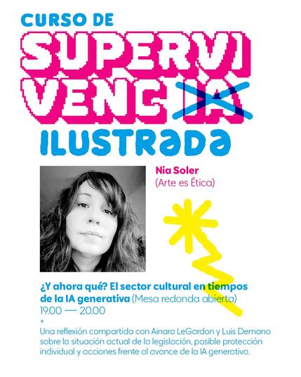 19:00-20:00 ¿Y AHORA QUÉ? EL SECTOR CULTURAL EN TIEMPOS DE IA GENERATIVA
JUEVES 12 de JUNIO

(Ainara LeGardon, Luis Demano y Nia Soler) Charla abierta.

Una reflexión sobre la situación actual en cuanto a la legislación, posible protección individual y acciones frente al avance de la IA generativa en diferentes países.

https://euskalirudigileak.com/curso-de-supervivencia-ilustrada/
