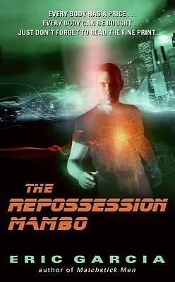 Cover for The Repossession Mambo by Eric Garcia is visually intense and futuristic, employing elements of science fiction blended with noir sensibilities. Central to the cover is the prominently featured figure of a man, captured in semi-transparent form. He appears athletic, lean, and determined, standing upright and confidently facing forward. He wears a fitted dark shirt, and the semi-transparent rendering reveals a stylized internal anatomical depiction—highlighting glowing internal organs or mechanical replacements within his torso.

The setting surrounding the figure suggests a dark, urban, and futuristic environment. Neon-green, digital elements swirl subtly in the background, hinting at advanced technology or cybernetic themes. Misty cityscape silhouettes, illuminated with subtle points of neon-green and white light, evoke a dystopian urban landscape, reinforcing an atmosphere of intrigue, tension, and ethical ambiguity.

Above the central image, text in bold uppercase white lettering reads: "EVERY BODY HAS A PRICE… EVERY BODY CAN BE BOUGHT… JUST DON’T FORGET TO READ THE FINE PRINT." This provocative tagline clearly sets up the narrative's morally complex world and sinister undertones.

The title, "THE REPOSSESSION MAMBO," appears boldly near the bottom, stylized in a striking orange typeface evoking energy and urgency, alongside the author's name "ERIC GARCIA," in clear green capital letters, highlighting his previous work "Matchstick Men."