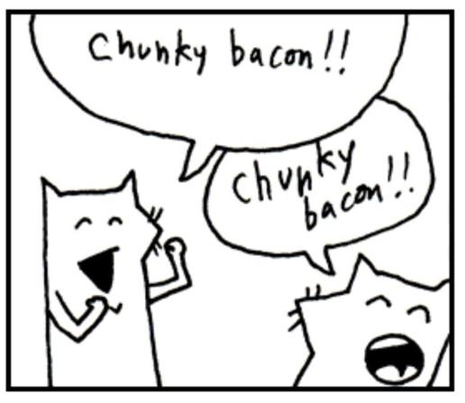 Cartoon foxes yelling "Chunky bacon!!" as they should.
