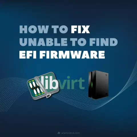 Prominent heavy weighted title stands next to a Libvirt logo made up of a sardine tin partially opened with text coming out of it that reads 'libvirt' by a computer server. The title says, 'How to Fix Unable to Find EFI Firmware'.