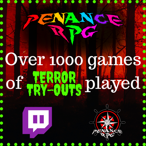 Red forest background with multi coloured text reading "Penance RPG. Over 1000 games of  Terror Try-Outs played". Below are logos for Twitch and Penance RPG.
