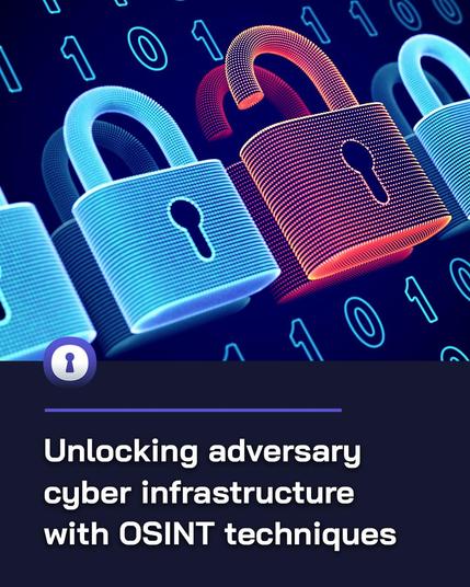 Red cyber lock graphic with overlay text that says,  "Unlocking adversary cyber infrastructure with OSINT techniques"