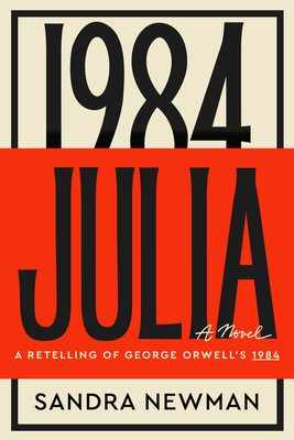 Bookcover for Julia by Sandra Newman, a retelling of Orwell
s 1984