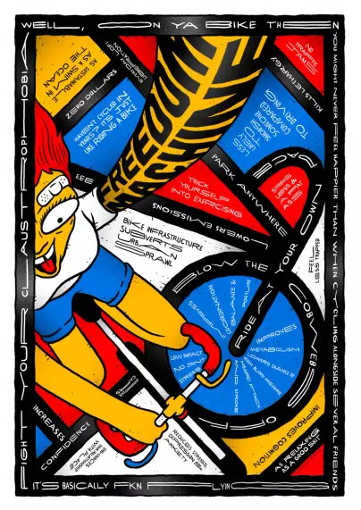 “Freedom Machine” 
Cycling poster by Sam Wallman 

Bike Infrastructure subverts Urban Sprawl. 
Haven’t cycled in years ? It’s just like riding a bike.