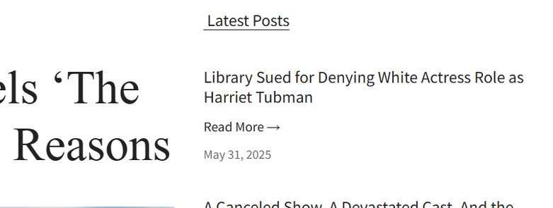 When reading online, one can usually find a column on an article's web page that's titled "Latests Posts" or "Currently Trending" or something similar. This is a screenshot of a section of a Latest Posts list of articles on a news website: 

"Library Sued for Denying White Actress Roll as Harriet Tubman — Read More"

My first and only thought: No, I don't think I want to read any more about that ffs.