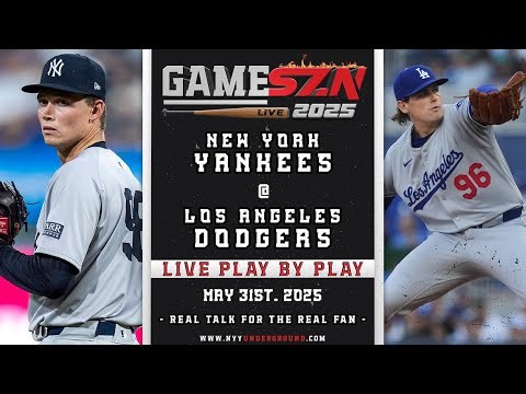 🔴GameSZN: New York Yankees @ Los Angeles Dodgers PLAY BY PLAY 5/31/25