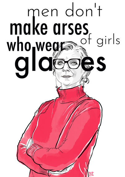 digital illustration of francesca albanese wearing large, black-framed specs.
in lowercase, black type (in two different fonts) reads: 'men don't make arses of girls who wear glasses'. the glasses themselves form the two middle Ss in the word 'glasses'. 
francesca folds her arms resolutely & looks directly at the viewer. 
illustration is black, white, deep rose & shades of grey.