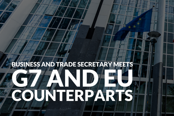 Bank on the UK in volatile times’ Trade Secretary tells G7 and European businesses