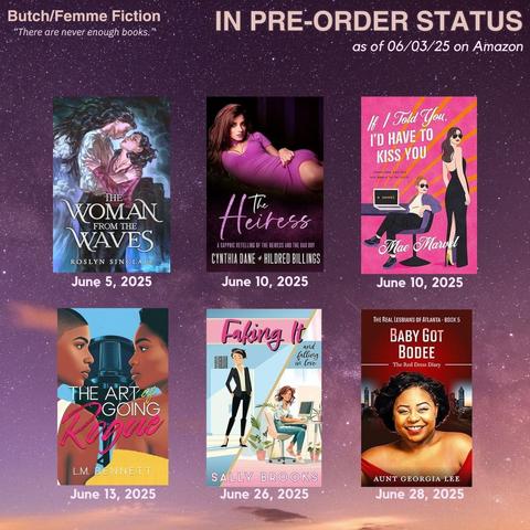 Book covers of upcoming butch/femme releases currently in pre-order status on Amazon as of 06/03/25 on a starry purple and pink background with the quote “There are never enough books.”