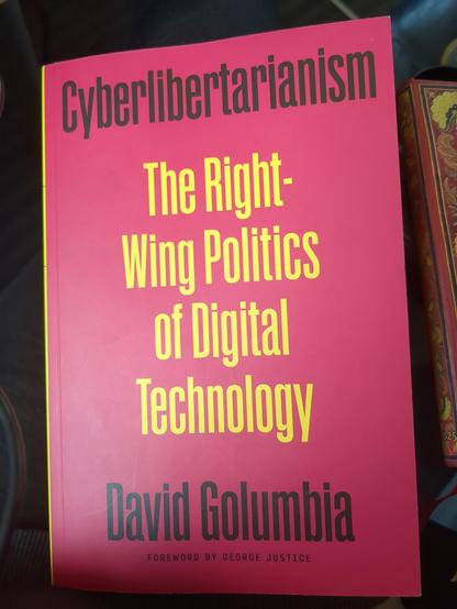 Picture of the cover of David Golumbias's "Cyberlibertarianism - The Right-Wing Politics of Digital Technology"