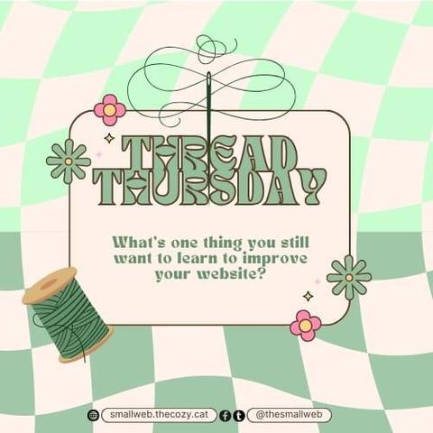 Thread Thursday #13 | smallweb.thecozy.cat