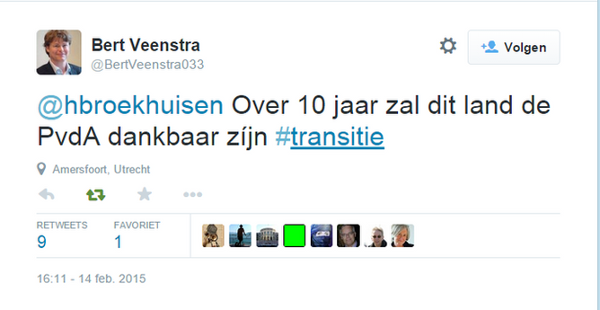 screenshot van tweet van PvdA-er Bert Veenstra, d.d.  14 feb. 2015

@BertVeenstra033 Over 20 jaar zal dit land de PvdA dankbaar zijn. #transitie
