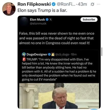 Image of the Orange Turd at the White House
TRUMP: “Am very disappointed with Elon. i’ve helped him a lot. He knew the inner workings of the bill better than anybody sitting here. He had no problem with it. All of a sudden he had a problem & he only developed the problem when he found out we’re going to cut EV mandate”