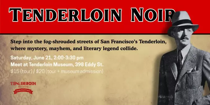 Tenderloin Noir - an ad for a walking tour of the Tenderloin featuring locations from the novels of Dashiell Hammett, Ross Macdonald and Mark Coggins.