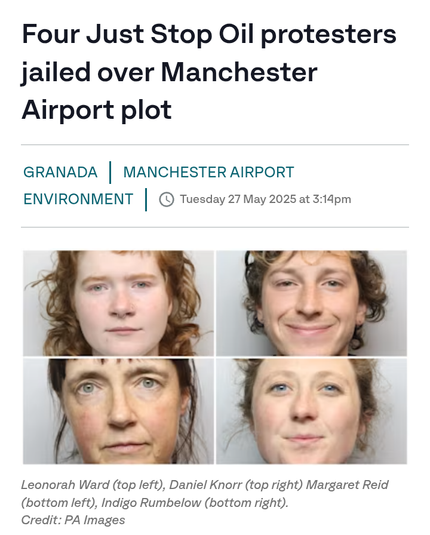 News story from 27 May, the headline reads "Four Just Stop Oil protesters jailed over Manchester Airport plot".

Below the headlines are the mugshots of the four protesters, Leonorah Ward, Daniel Knorr, Margaret Reid and Indigo Rumbelow