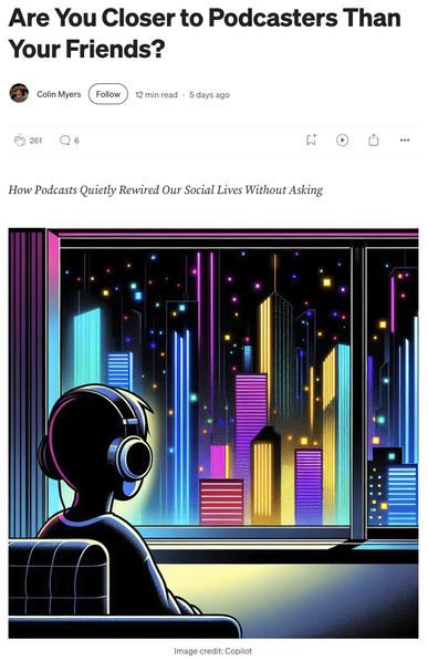 Screenshot of a story by Colin Myers with title “Are You Closer to Podcasters Than Your Friends?” and an illustration of a person wearing headphones looking out a window at a colorful cityscape