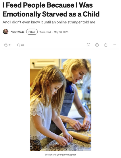 Screenshot of a story by Abbey Wade with title “I Feed People Because I Was Emotionally Starved as a Child” and a photo of the author and her young daughter working together in the kitchen