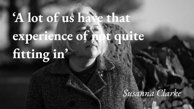 A portrait of the writer Susanna Clarke, with a quote from her podcast interview: 'A lot of us have that experience of not quite fitting in'