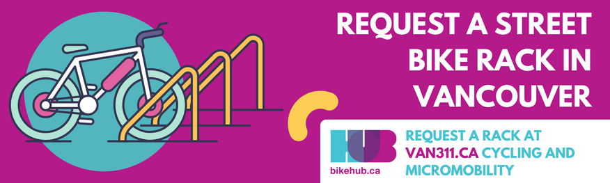 An infographic with a stylized bicycle and the words "Request a Street Bike Rack in Vancouver" and "Request a rack at van311.ca cycling and micromobility"
