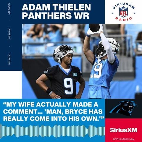 [SiriusXMNFL] Thielen talks Bryce  being a major reason he came back to Carolina this season
