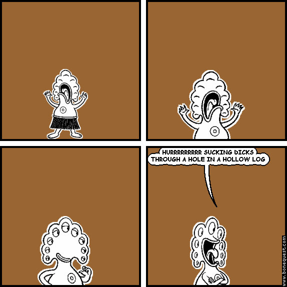 pants: HURRRRRRRRR SUCKING DICKS THROUGH A HOLE IN A HOLLOW LOG