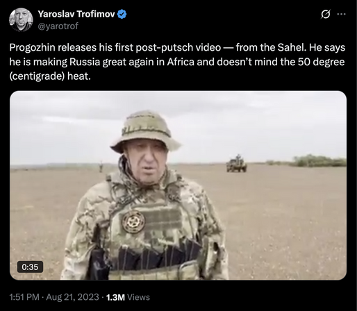 Progozhin releases his first post-putsch video — from the Sahel. He says he is making Russia great again in Africa and doesn’t mind the 50 degree (centigrade) heat.