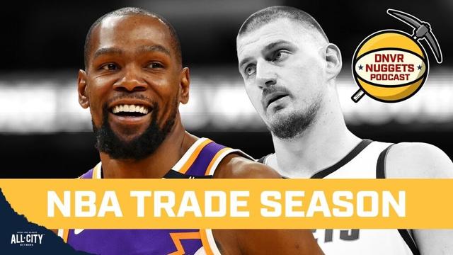 Why NBA Trade Season Could Be HUGE This Year | DNVR Nuggets Podcast LIVE