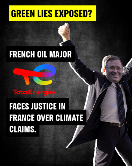 Green lies exposed? French oil major TotalEnergies faces justice in France over climate claims.