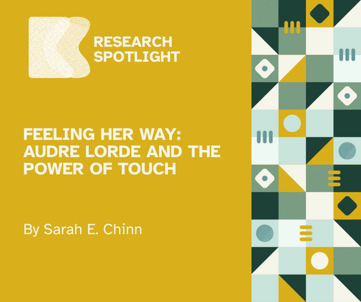 Mustard yellow flyer with white lettering that reads "Feeling Her Way: Audre Lorde and the Power of Touch By Sarah E. Chinn"