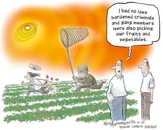 I had no idea hardened criminals and gang members were also picking our fruits and vegetables.